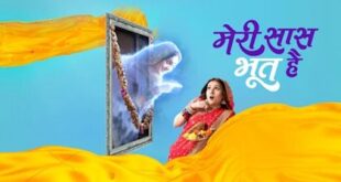 Meri Saas Bhoot is a star Bharat drama serial